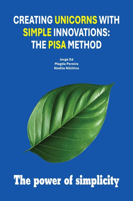 Creating Unicorns with Simple Innovations: The PISA Method