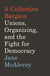Collective Bargain: Unions, Organizing, and the Fight for Democracy