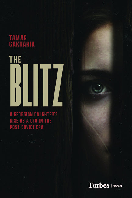 Blitz: A Georgian Daughter's Rise as a CFO in the Post-Soviet Era