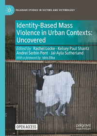 Identity-Based Mass Violence in Urban Contexts: Uncovered