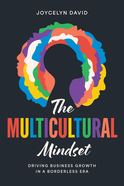 Multicultural Mindset: Driving Business Growth in a Borderless Era