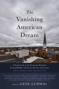 The Vanishing American Dream: A Frank Look at the Economic Realities Facing Middle- And Lower-Income Americans