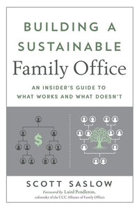 Building a Sustainable Family Office: An Insider's Guide to What Works and What Doesn't