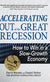 Accelerating Out of the Great Recession: How to Win in a Slow-Growth Economy