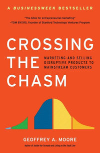 Crossing the Chasm (Revised)