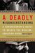 Deadly Misunderstanding: A Congressman's Quest to Bridge the Muslim-Christian Divide