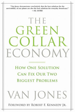 The Green Collar Economy: How One Solution Can Fix Our Two Biggest Problems