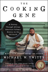 Cooking Gene: A Journey Through African American Culinary History in the Old South