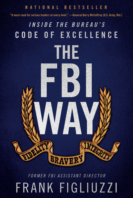 FBI Way: Inside the Bureau's Code of Excellence
