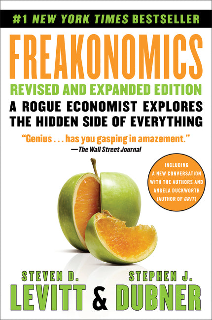 Freakonomics Revised and Expanded Edition: A Rogue Economist Explores the Hidden Side of Everything (Revised, Expanded)