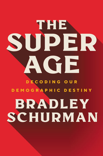 Super Age: Decoding Our Demographic Destiny