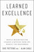 Learned Excellence: Mental Disciplines for Leading and Winning from the World's Top Performers