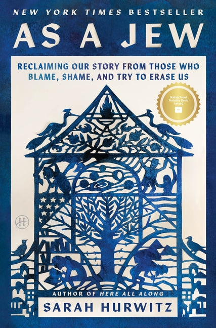 As a Jew: Reclaiming Our Story from Those Who Blame, Shame, and Try to Erase Us