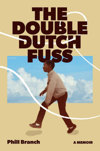 The Double Dutch Fuss: A Memoir