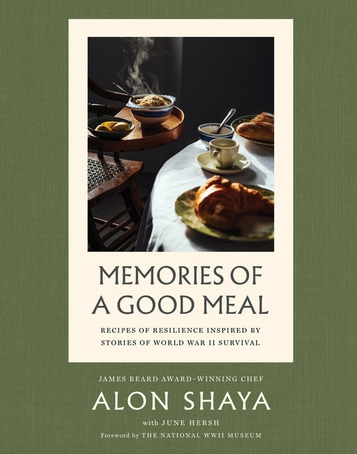 Memories of a Good Meal: Recipes of Resilience Inspired by Stories of World War II Survival