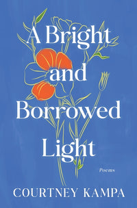Bright and Borrowed Light: Poems