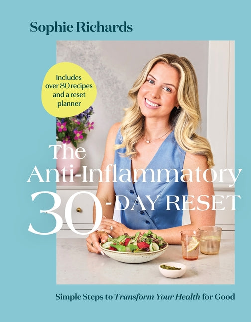 Anti-Inflammatory 30-Day Reset: Simple Steps to Transform Your Health for Good
