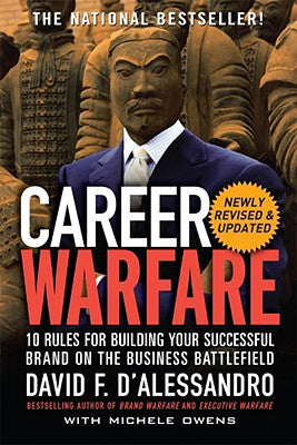 Career Warfare: 10 Rules for Building a Sucessful Personal Brand on the Business Battlefield (Revised, Updated)