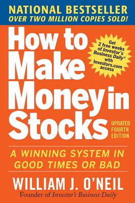 How to Make Money in Stocks: A Winning System in Good Times and Bad, Fourth Edition (Updated)