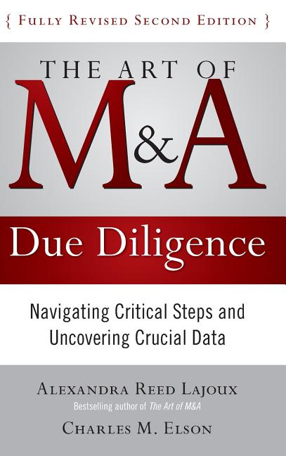 The Art of M&A Due Diligence, Second Edition: Navigating Critical Steps and Uncovering Crucial Data (Revised)