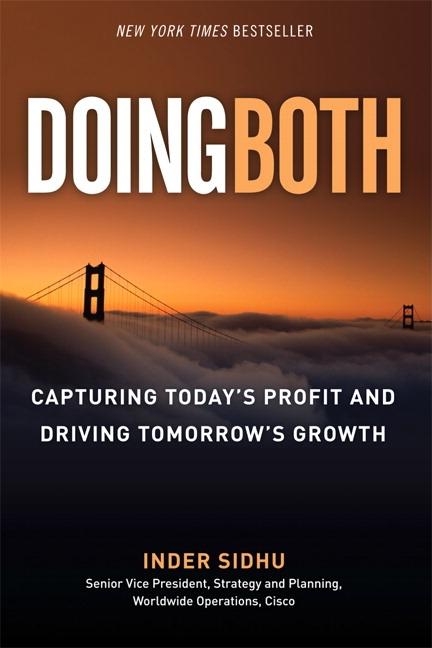 Doing Both: How Cisco Captures Today's Profit and Drives Tomorrow's Growth