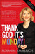 Thank God It's Monday!: How to Create a Workplace You and Your Customers Love