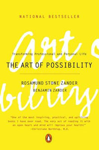 Art of Possibility: Transforming Professional and Personal Life (REV)