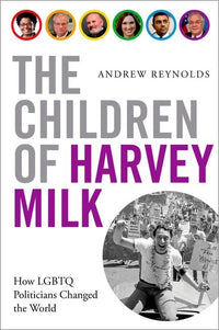 Children of Harvey Milk: How LGBTQ Politicians Changed the World