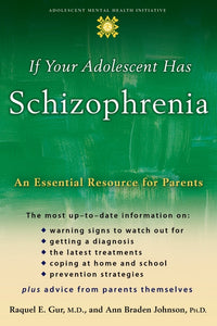If Your Adolescent Has Schizophrenia: An Essential Resource for Parents