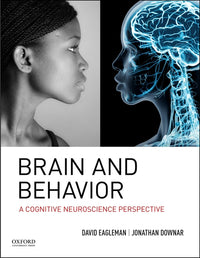 Brain and Behavior: A Cognitive Neuroscience Perspective