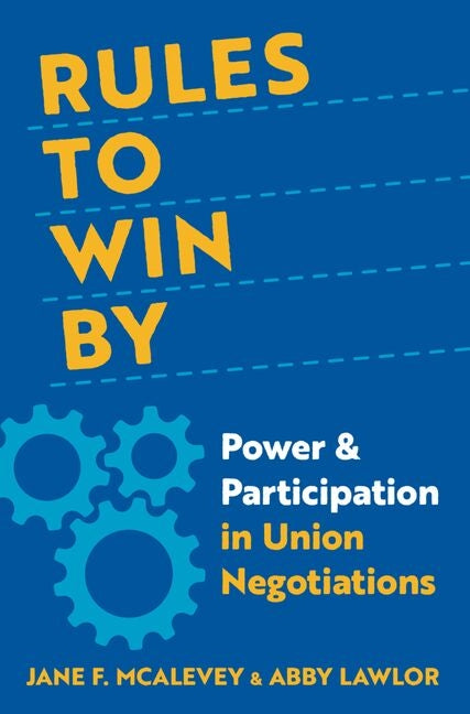 Rules to Win by: Power and Participation in Union Negotiations