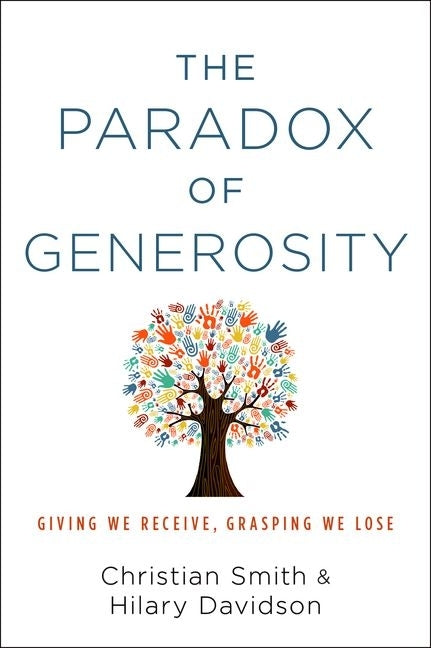 Paradox of Generosity: Giving We Receive, Grasping We Lose