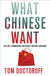What Chinese Want: Culture, Communism and the Modern Chinese Consumer