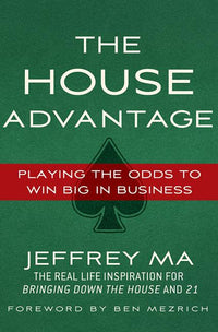 House Advantage: Playing the Odds to Win Big in Business