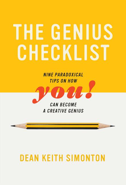 Genius Checklist: Nine Paradoxical Tips on How You Can Become a Creative Genius