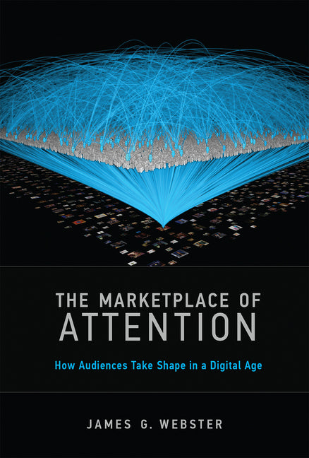 Marketplace of Attention: How Audiences Take Shape in a Digital Age