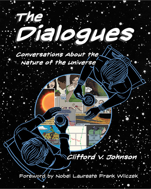 Dialogues: Conversations about the Nature of the Universe