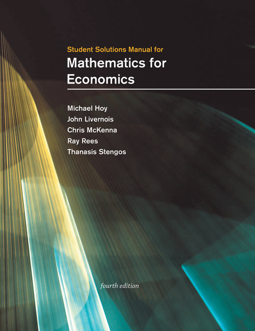 Student Solutions Manual for Mathematics for Economics, Fourth Edition