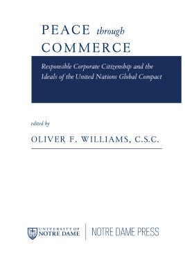Peace Through Commerce: Responsible Corporate Citizenship and the Ideals of the United Nations Global Compact
