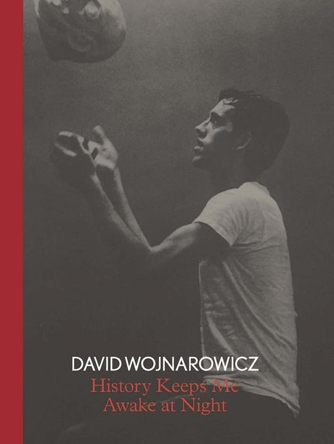 David Wojnarowicz: History Keeps Me Awake at Night