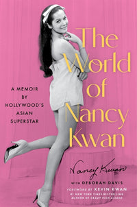 World of Nancy Kwan: A Memoir by Hollywood's Asian Superstar
