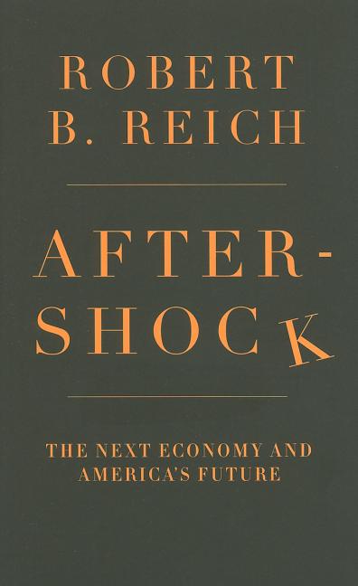 Aftershock: The Next Economy and America's Future