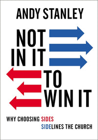 Not in It to Win It: Why Choosing Sides Sidelines the Church