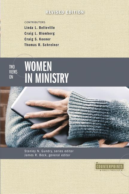 Two Views on Women in Ministry (Revised)