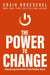 Power to Change: Mastering the Habits That Matter Most