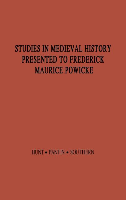 Studies in Medieval History Presented to Frederick Maurice Powicke (Revised)