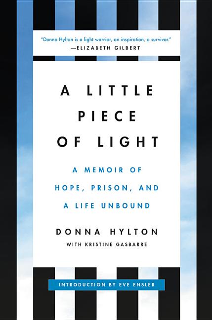 Little Piece of Light: A Memoir of Hope, Prison, and a Life Unbound