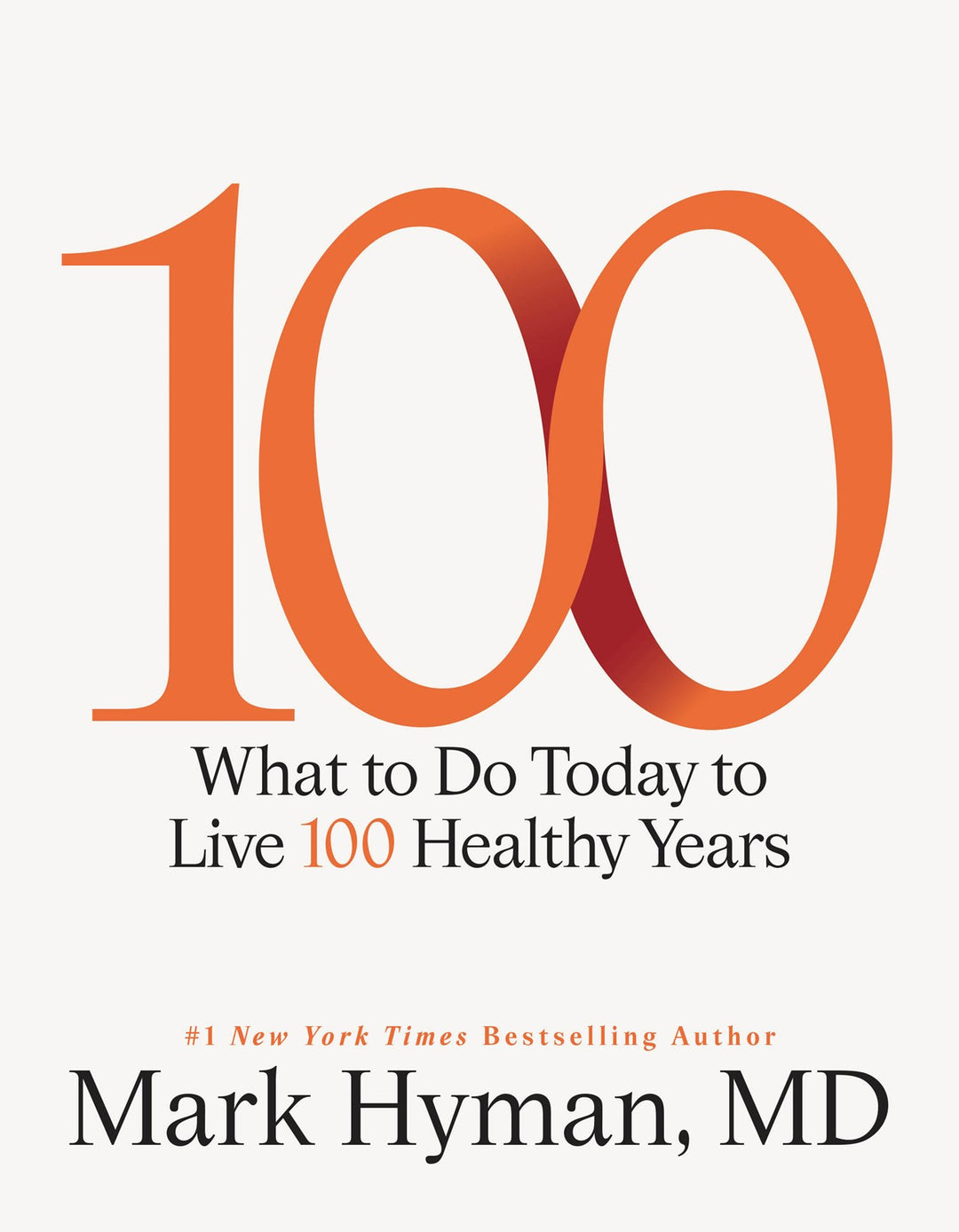 100: What to Do Today to Live 100 Healthy Years