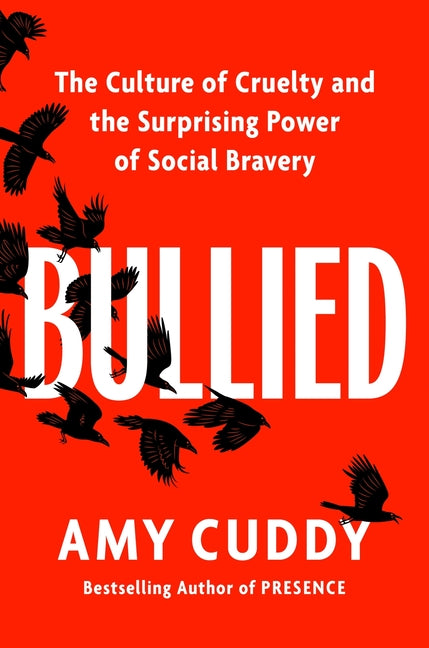 Bullied: The Culture of Cruelty and the Surprising Power of Social Bravery
