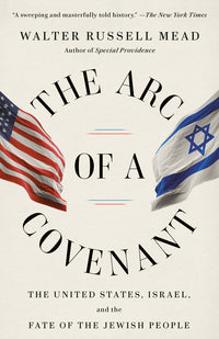 Arc of a Covenant: The United States, Israel, and the Fate of the Jewish People